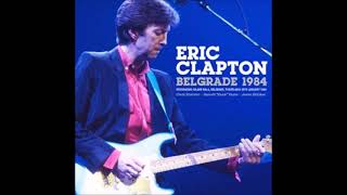 Eric Clapton － Belgrade 1984 （Uxbridge 2789） | cinnamon の音楽