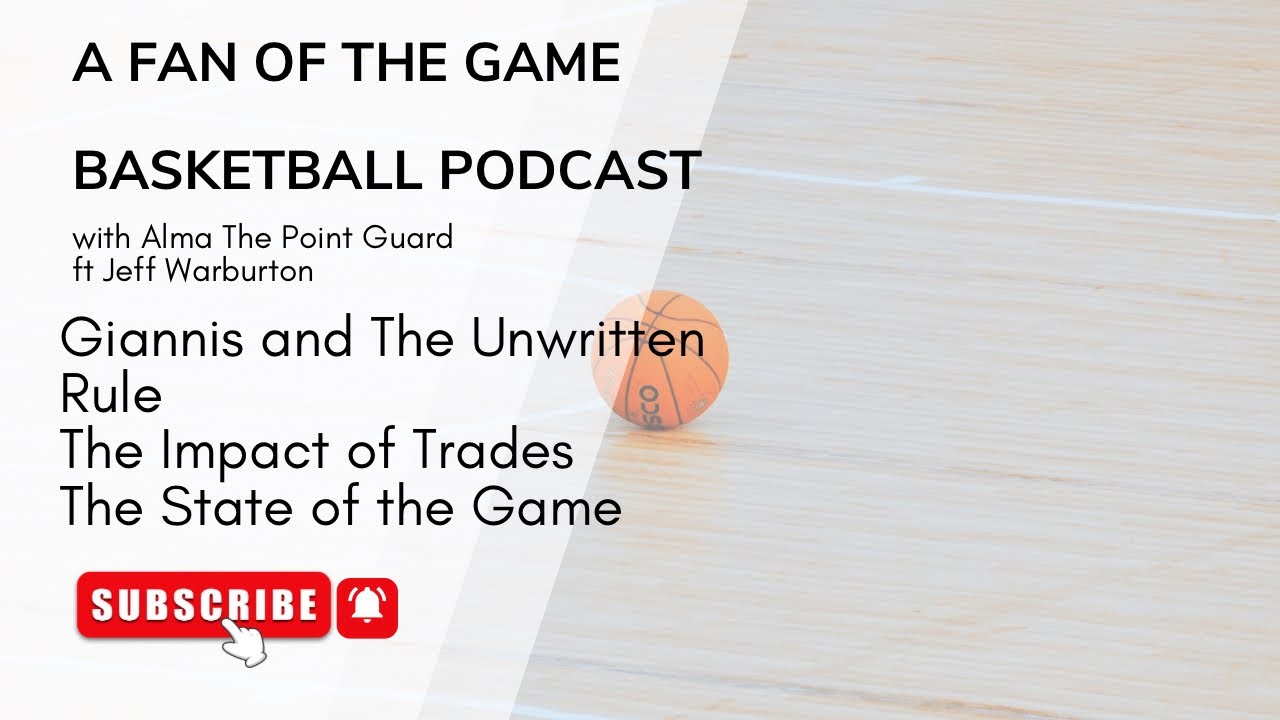 What’s next for the NBA? Giannis Breaks the Unwritten Rule + The Impact of Trades 