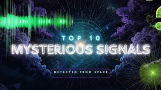 Top 10 Mysterious Signals detected from Space