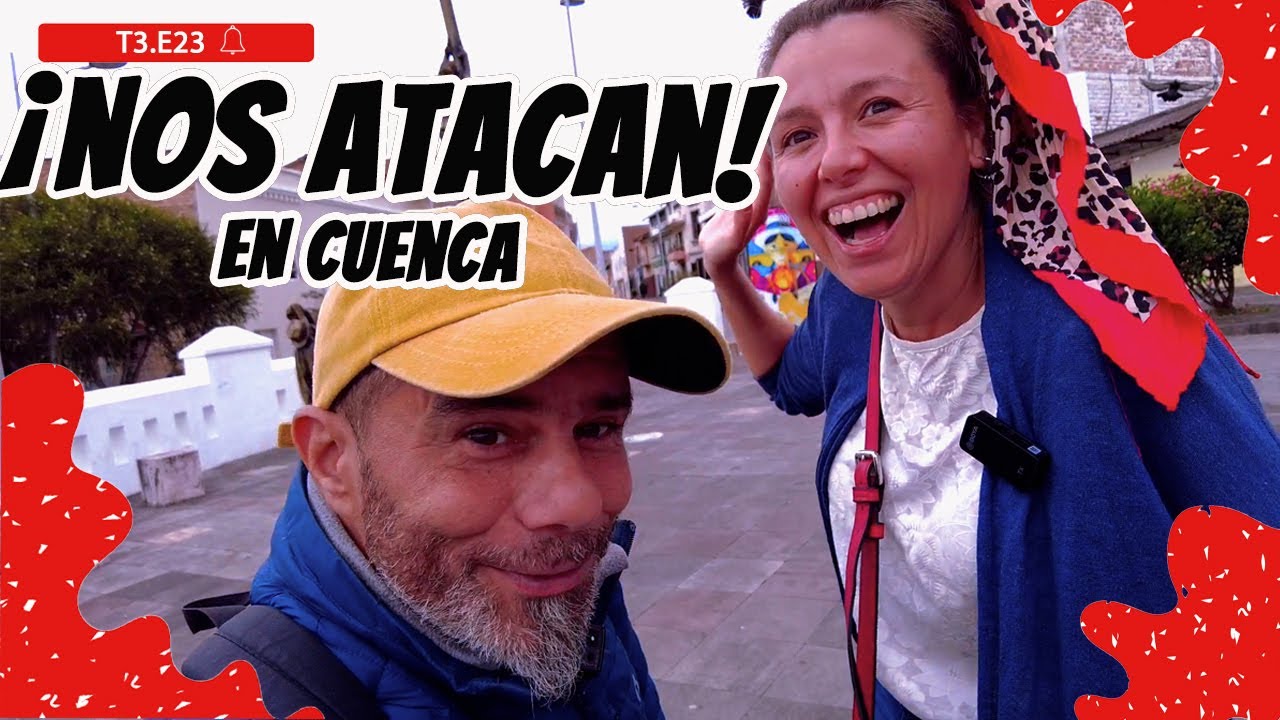 |T3.E23| 🫢RECORRIENDO la CIUDAD DE CUENCA nos llevamos un SUSTO INESPERADO CUANDO...⚠ 🫢!!! #ecuador