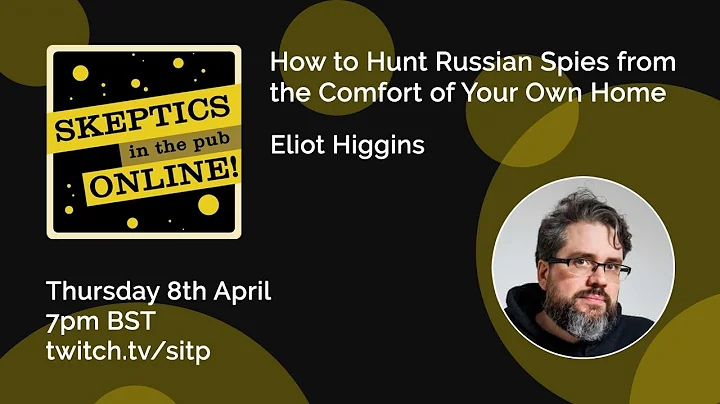 How to Hunt Russian Spies from the Comfort of Your Own Home - Eliot Higgins - DayDayNews