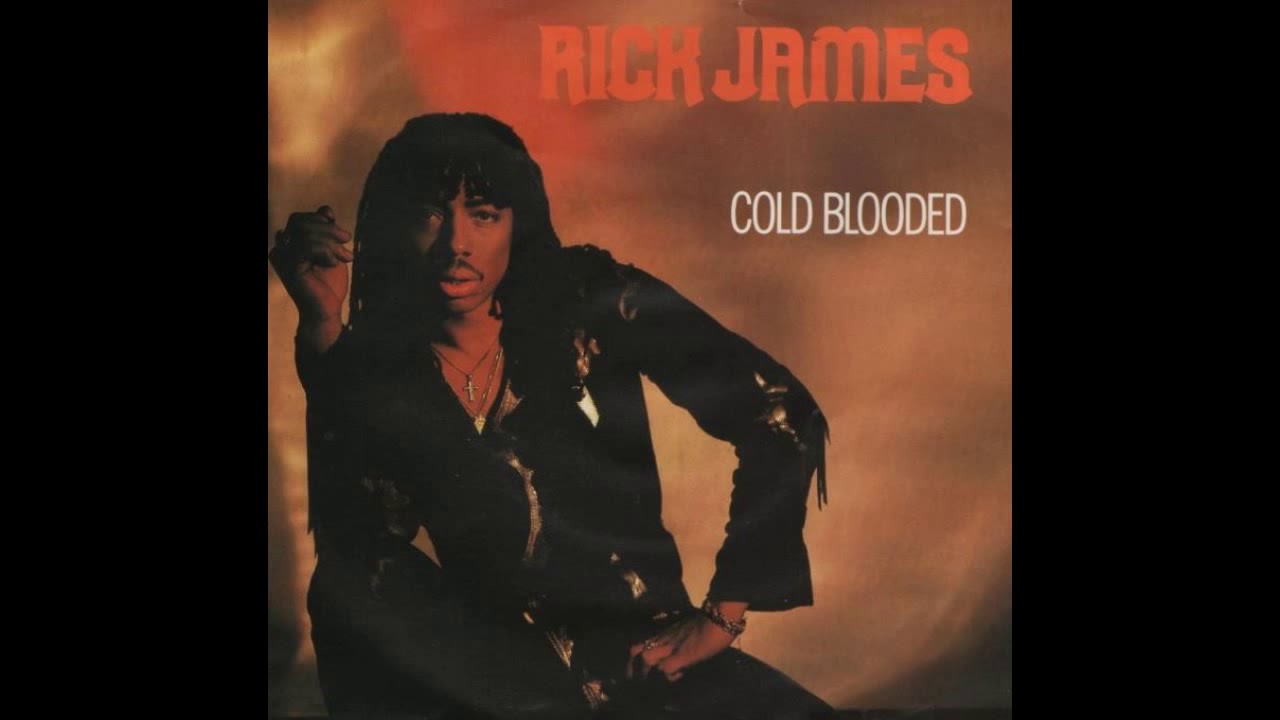 James cold. Rick James. Cold Blood Song.