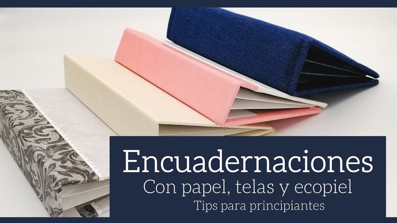 ENCUADERNACIONES CON PAPEL, TELAS Y ECOPIEL - TIPS PARA PRINCIPIANTES | LLUNA NOVA SCRAP