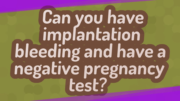 One week after implantation bleeding negative test