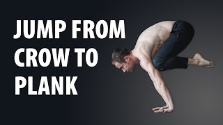 Jumping from Crow to Plank | Yoga Tutorial