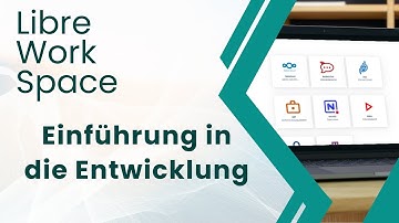 Einführung in die Entwicklung des Portals | Libre Workspace Administration