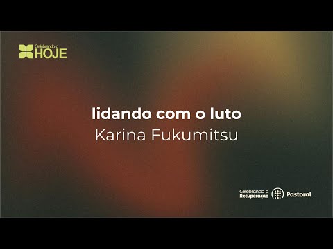 CONGRESSO CR 2025 | LIDANDO COM O LUTO - KARINA FUKUMITSU | 15/11/2025