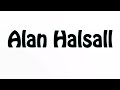 Learn How To Pronounce Alan Halsall Learn How To Pronounce Alan Halsall