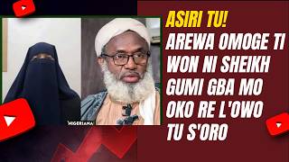 Asiri tu! Arewa omoge ti won ni Sheikh Gumi gba mo oko re l'owo ti s'oro o