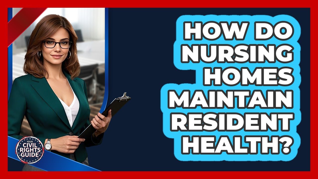 How Do Nursing Homes Maintain Resident Health?