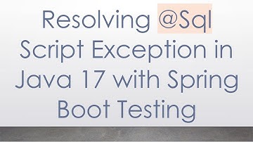 Resolving -Sql Script Exception in Java 17 with Spring Boot Testing