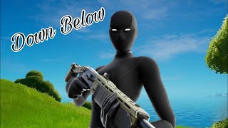 Down below 💲🤑-Fortnite montage