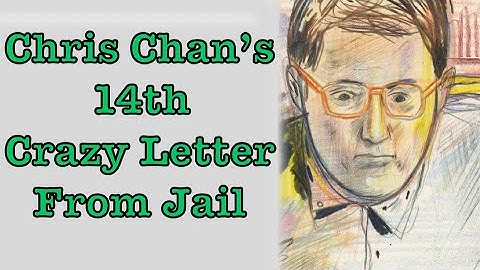 Chris Chan’s 14th Letter From Jail + Part 2 of The 13th Letter