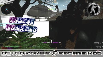 CS:GO ZOMBIE ESCAPE MOD MAP ze_forestbunkers_v1_b3_e2