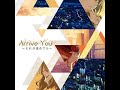 Arrive You ~それが運命でも~ (off vocal)