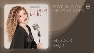 Eldar Mansurov — Gecələr Keçir (İfa: Çinarə Məlikzadə)