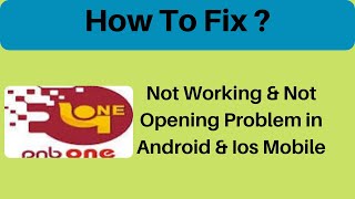 How To Fix PNB One Not Working & Not Opening Problem in Android Phone