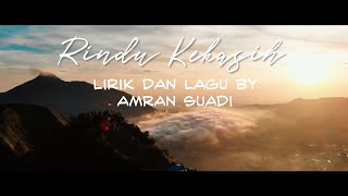 RINDU KEKASIH, Ciptaan Amran Suadi