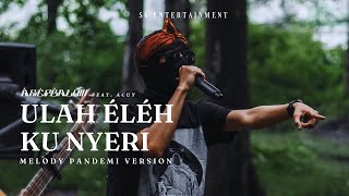 Asep Balon Feat. Acuy - Ulah Eleh Ku Nyeri (Melody Pandemi Version)