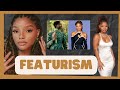 HALLE BAILEY &amp; FEATURISM