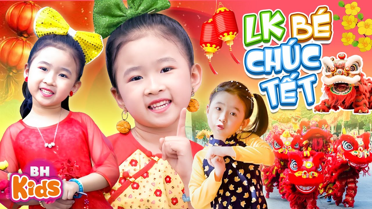 Nhạc Tết Thiếu Nhi Chúc Mừng Năm Mới Hay Nhất 2025 - Bé Chúc Tết, Bé Lớn Rồi Bé Không Thích Lì Xì