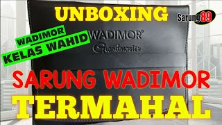 SARUNG WADIMOR TERMAHAL 😱😱😱😱|| UNBOXING SARUNG WADIMOR GRANDMASTER 🤩🤩🤩...!!!
