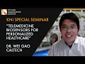 Wei gao telemedicine biosensors for personalized healthcare  kni special seminar