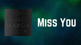 Alabama Shakes - Miss You (Lyrics)
