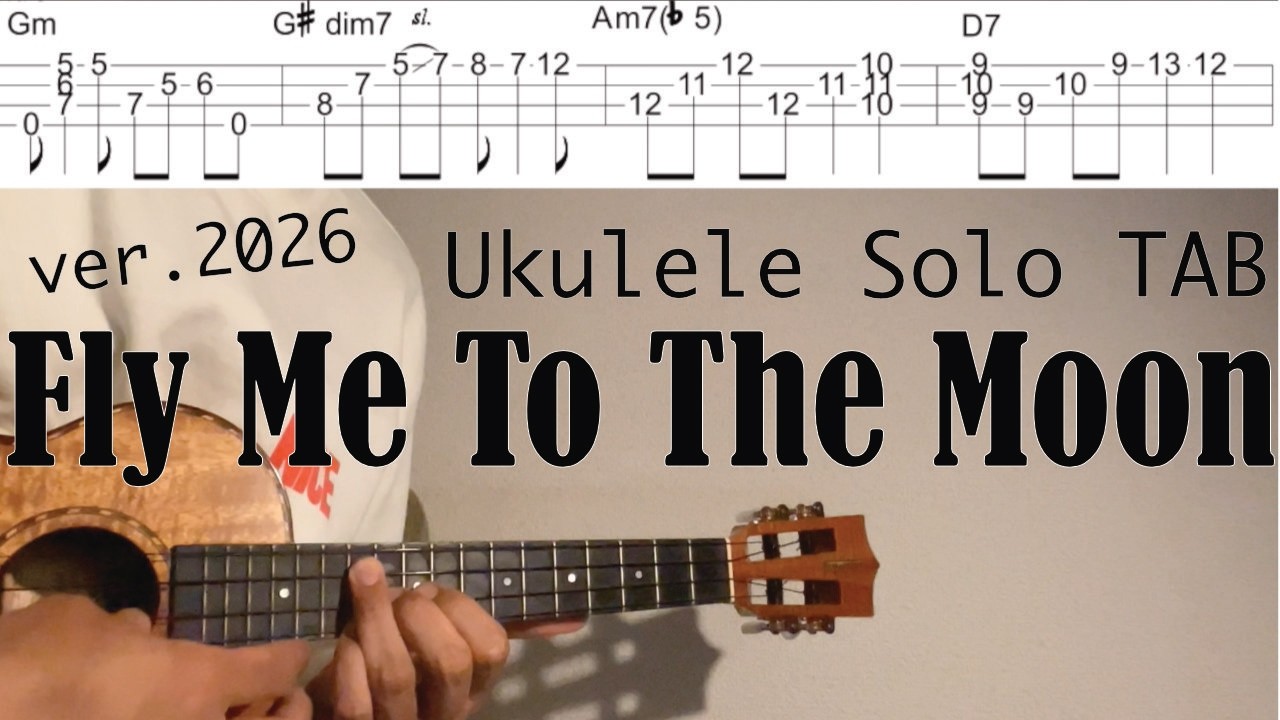Fly Me To The Moon / ver.2026 【Ukulele Solo TAB Difficulty 3/5】