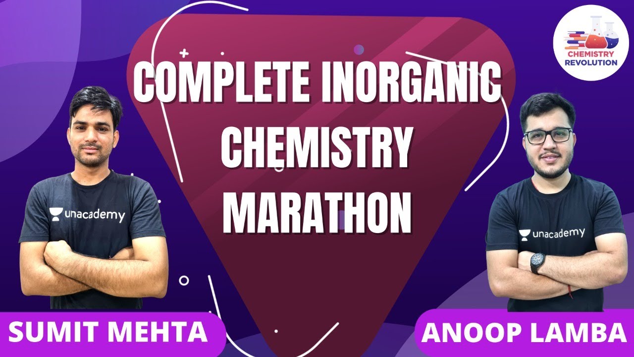 Complete Inorganic Chemistry Marathon | Revolution Chemistry | Anoop Lamba & Sumit Mehta