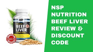 NSP NUTRIRTION BEEF LIVER REVIEW & DISCOUNT CODE