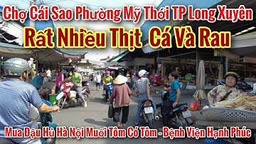 Chợ Cái Sao Mua Đậu Hủ Hà Nội "Muối Tôm Có Tôm" Bệnh Viện Đa Hạnh Phúc Phường Mỹ Thới