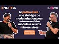 Le pattern Hive : une stratégie de modularisation (Julien Topçu & Thomas Pierrain) #MiXiT2025
