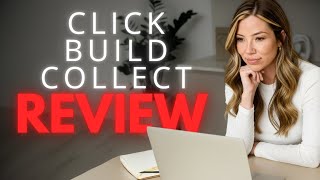 Click Build Collect Review - Can This System Deliver Results?