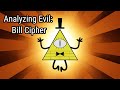 Analyzing Evil: Bill Cipher From Gravity Falls