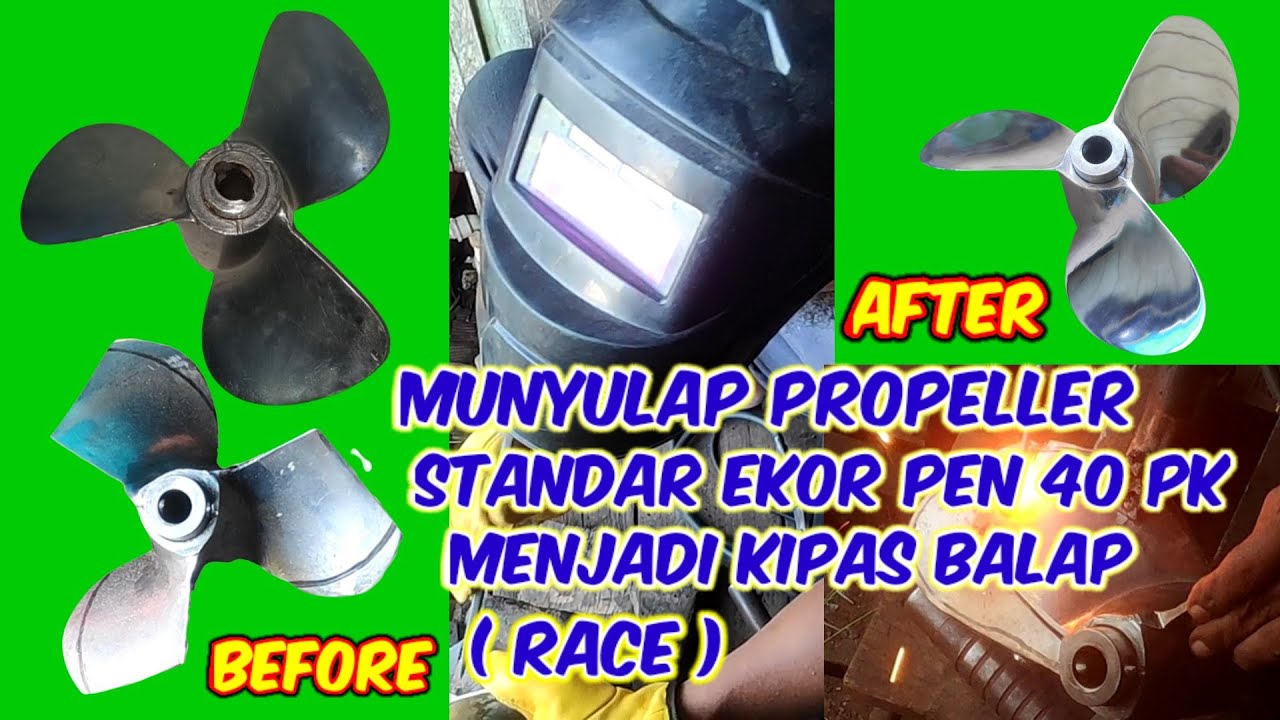Menyulap propeller Ekor Pen 40 PK Menjadi Kipas Balap
