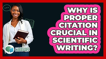 Why Is Proper Citation Crucial In Scientific Writing? - The Language Library