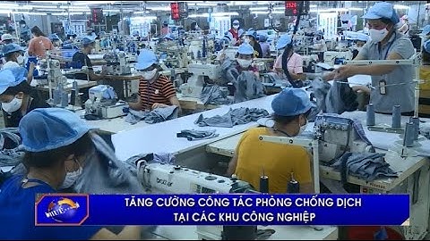 Tăng cường công tác phòng chống dịch tại các khu công nghiệp