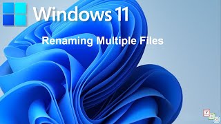 how to rename multiple files at a time in windows 11