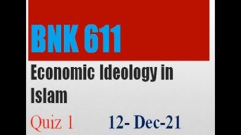 BNK611 Economic Ideology in Islam Quiz No 1