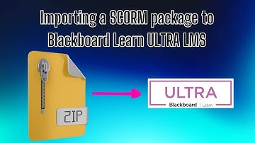 Importing a SCORM package to Blackboard Learn ULTRA LMS