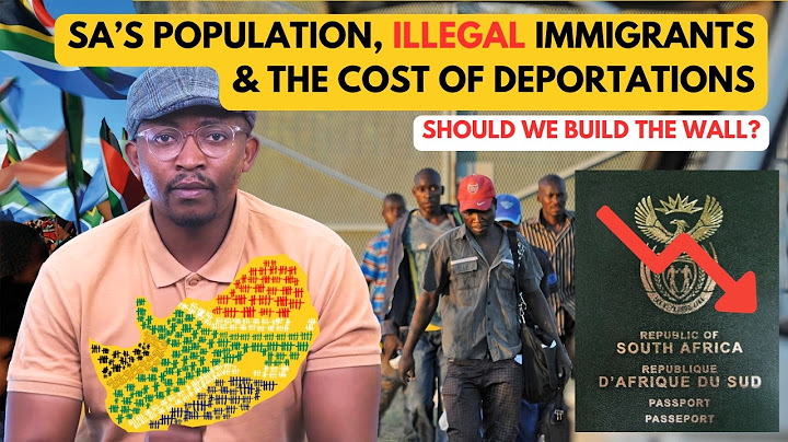 SOUTH AFRICA'S POPULATION, ILLEGAL IMMIGRANTS & THE COST OF DEPORTATIONS: BUILD THE WALL? thumbnail