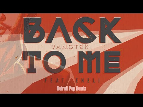 Vanotek feat. Eneli - Back to Me (N.O.A.H Remix)