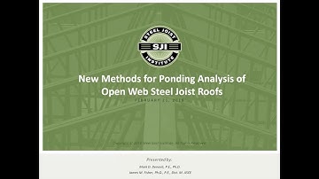 Steel Joist Institute presents: New Methods for Ponding Analysis of Open Web Steel Joist Roofs
