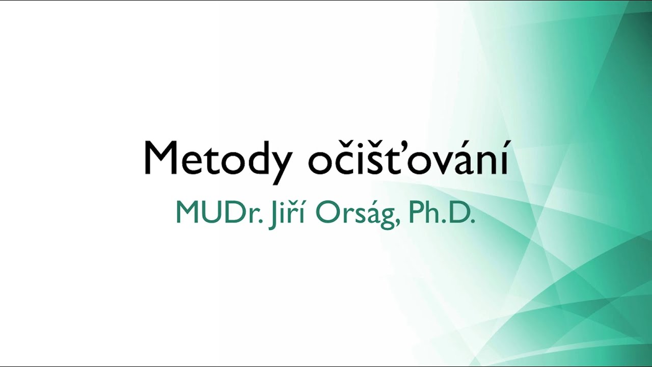 Metody očišťování – MUDr. Jiří Orság, Ph.D.
