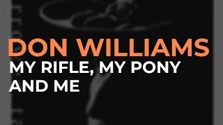 Watch Don Williams My Rifle My Pony And Me video