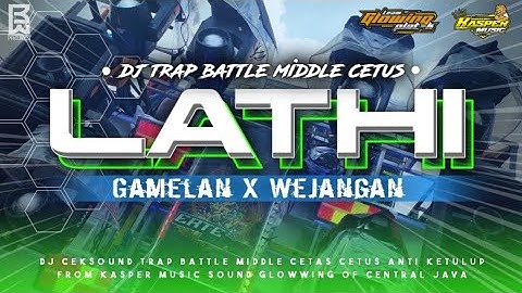 DJ TRAP BATTLE GAMELAN X WEJANGAN  MDDLE CETAS CETUS ANTI KETULUP FROM KASPER MUSIC