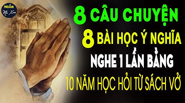🗣 VẬN GIÀU Ở ĐÂU | 8 Câu Chuyện Cuộc Đời 8 Bài Học Ý Nghĩa Sâu Sắc Nghe 1 Lần Bằng 10 Năm Học Hỏi