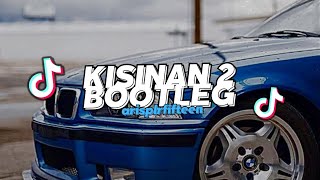 KISINAN 2 BOOTLEG NEW REMIX 2026 !! - [ arisplrfifteen ]
