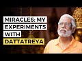 Miracles: My Experiments with Dattatreya